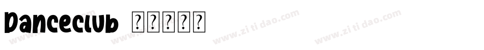 Danceclub字体转换