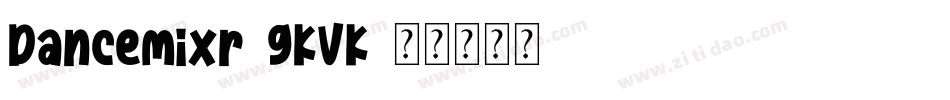 Dancemixr-9KVK字体转换
