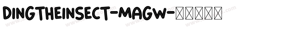 Dingtheinsect-MAgw字体转换