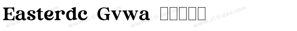 Easterdc-Gvwa字体转换