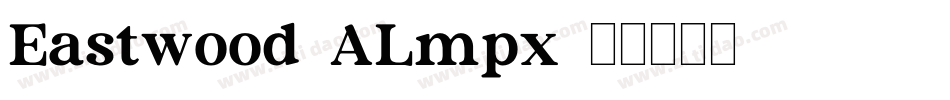 Eastwood-ALmpx字体转换