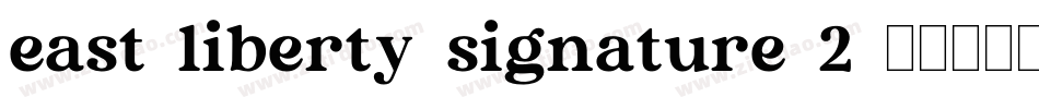 east-liberty-signature-2字体转换