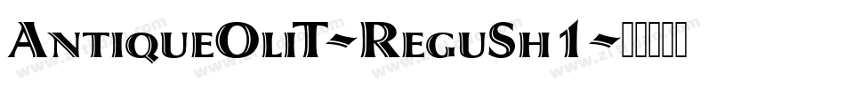 AntiqueOliT-ReguSh1字体转换