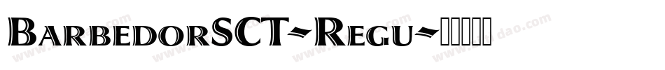 BarbedorSCT-Regu字体转换