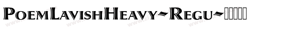 PoemLavishHeavy-Regu字体转换