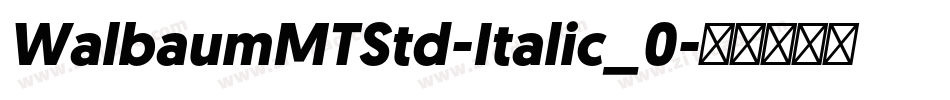 WalbaumMTStd-Italic_0字体转换