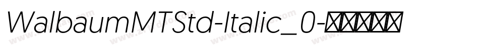 WalbaumMTStd-Italic_0字体转换