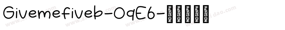 Givemefiveb-OqE6字体转换
