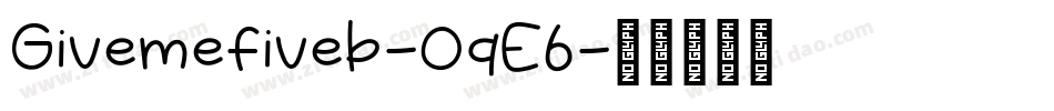 Givemefiveb-OqE6字体转换