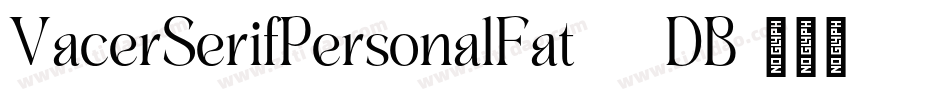 VacerSerifPersonalFat-56DB字体转换