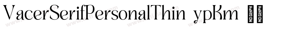VacerSerifPersonalThin-ypKm字体转换