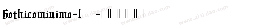 Gothicominimo-lWPZ字体转换