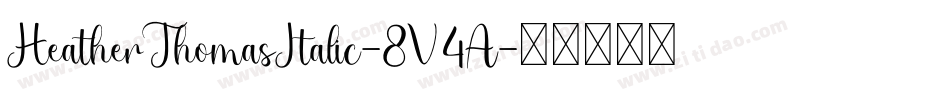 HeatherThomasItalic-8V4A字体转换