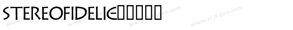 Stereofidelic字体转换