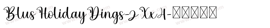 BlusHolidayDings-zXx4字体转换