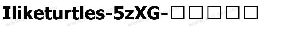 Iliketurtles-5zXG字体转换