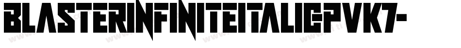 BlasterInfiniteItalic-PVK7字体转换