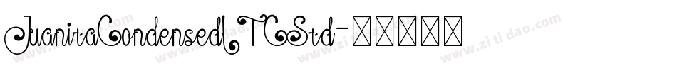 JuanitaCondensedITCStd字体转换
