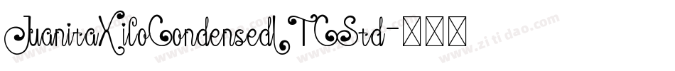 JuanitaXiloCondensedITCStd字体转换