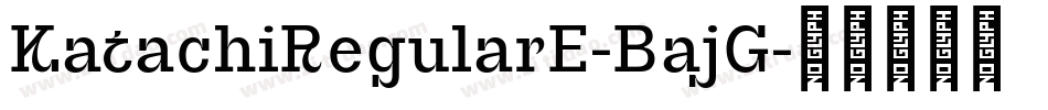 KatachiRegularE-BajG字体转换