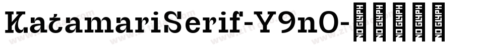 KatamariSerif-Y9nO字体转换