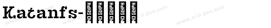 Katanfs字体转换