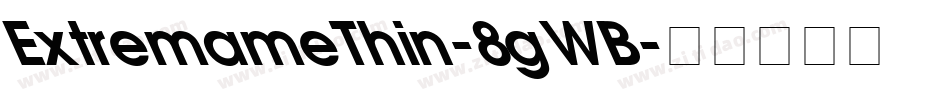 ExtremameThin-8gWB字体转换