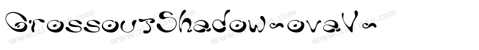 GrossoutShadow-ovaV字体转换