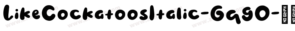 LikeCockatoosItalic-GqgO字体转换