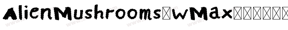 AlienMushrooms-wMax字体转换