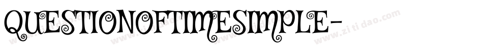 QUESTIONOFTIMESIMPLE字体转换