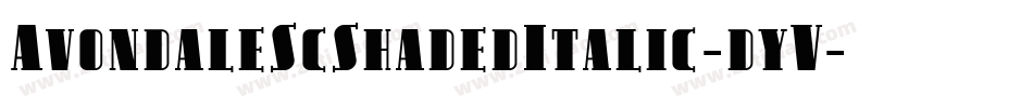 AvondaleScShadedItalic-dyV字体转换