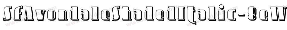 SfAvondaleShadedItalic-8eWZ字体转换 SfAvondaleShadedItalic-8eWZ字体转换