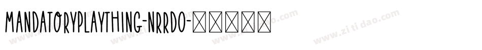 MandatoryPlaything-nRRd0字体转换