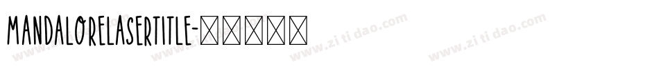mandalorelasertitle字体转换