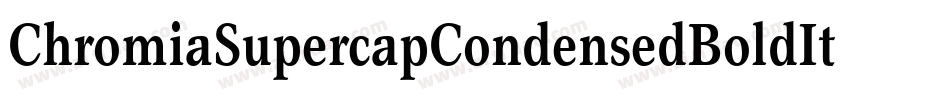 ChromiaSupercapCondensedBoldItalic-YWzL字体转换