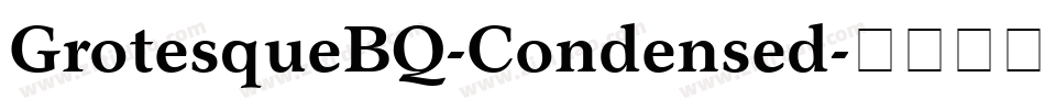 GrotesqueBQ-Condensed字体转换