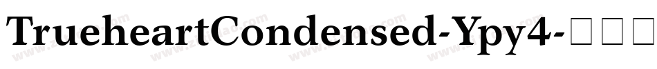 TrueheartCondensed-Ypy4字体转换