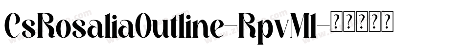 CsRosaliaOutline-RpvMl字体转换