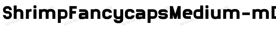 ShrimpFancycapsMedium-mDg9字体转换