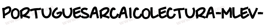 Portuguesarcaicolectura-mlEv字体转换 Portuguesarcaicolectura-mlEv字体转换