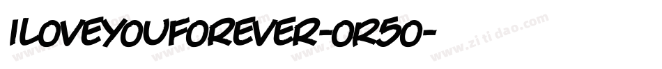 Iloveyouforever-oR5o字体转换 Iloveyouforever-oR5o字体转换