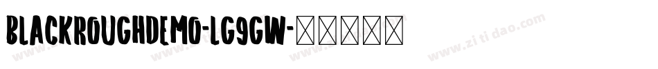 BlackroughDemo-lg9Gw字体转换 BlackroughDemo-lg9Gw字体转换