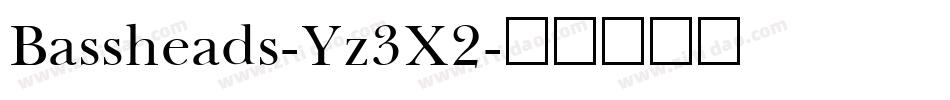 Bassheads-Yz3X2字体转换