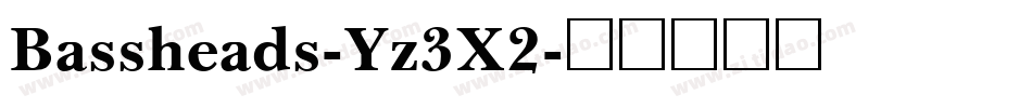Bassheads-Yz3X2字体转换