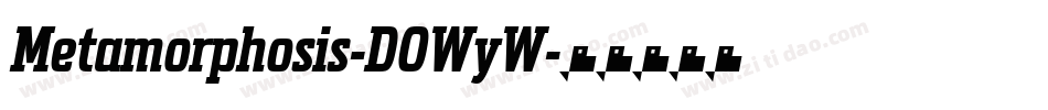 Metamorphosis-DOWyW字体转换