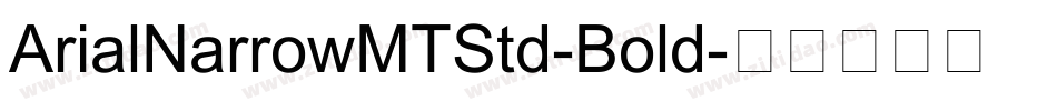 ArialNarrowMTStd-Bold字体转换