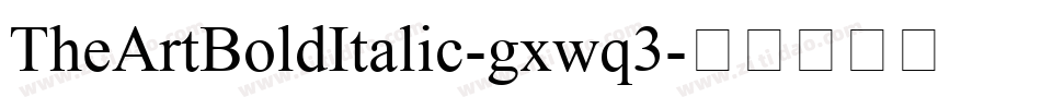 TheArtBoldItalic-gxwq3字体转换