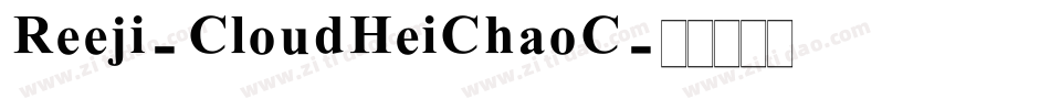 Reeji-CloudHeiChaoC字体转换