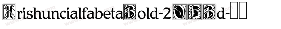 IrishuncialfabetaBold-2OEBd字体转换